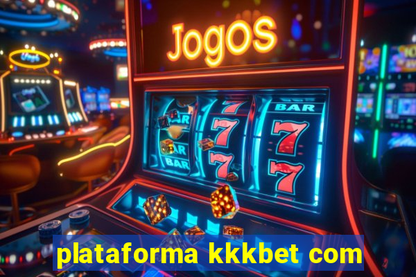 plataforma kkkbet com